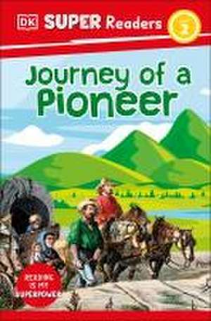 DK Super Readers Level 2 Journey of a Pioneer de Dk