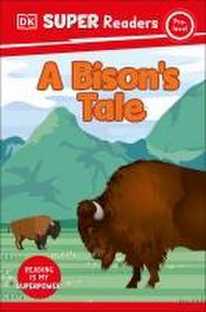 DK Super Readers Pre-Level a Bison's Tale de Dk