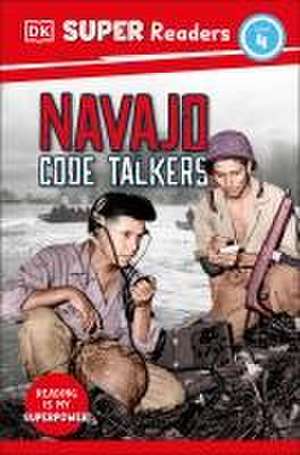 DK Super Readers Level 4 Navajo Code Talkers de Dk