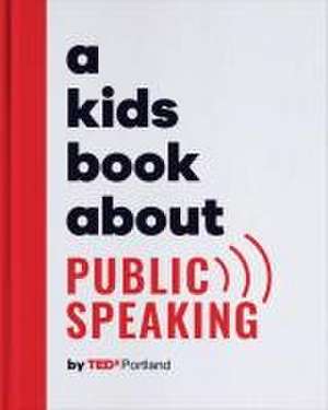 A Kids Book about Public Speaking de Tedx Portland