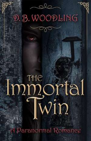 The Immortal Twin de D. B. Woodling