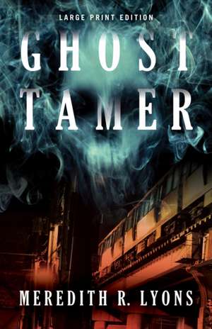 Ghost Tamer (Large Print Edition) de Meredith R Lyons