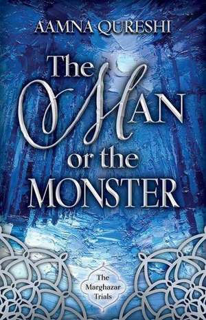 The Man or the Monster de Aamna Qureshi