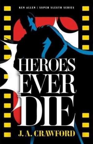 Heroes Ever Die de J. A. Crawford