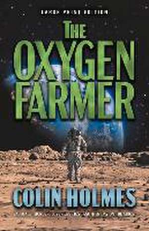 The Oxygen Farmer de Colin Holmes