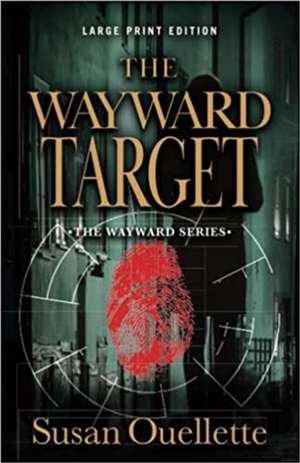 The Wayward Target de Susan Ouellette