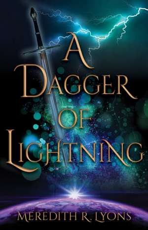 A Dagger of Lightning de Meredith R Lyons