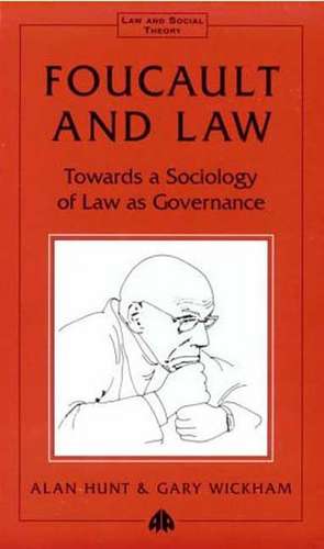 Foucault and Law: Towards a Sociology of Law As Governance de Alan Hunt