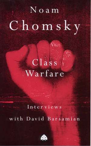 Class Warfare: Interviews with David Barsamian de Noam Chomsky