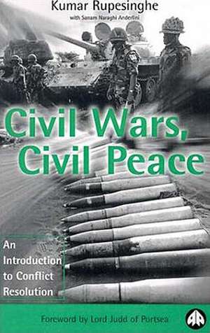 Civil Wars, Civil Peace: An Introduction to Conflict Resolution de Kumar Rupesinghe