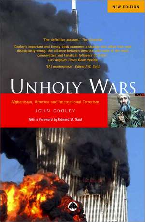 Unholy Wars: Afghanistan, America and International Terrorism de John K. Cooley