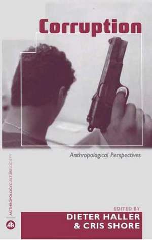 Corruption: Anthropological Perspectives de Dieter Haller