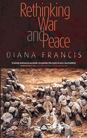 Rethinking War and Peace de Diana Francis