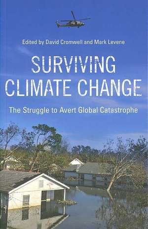 Surviving Climate Change: The Struggle to Avert Global Catastrophe de David Cromwell