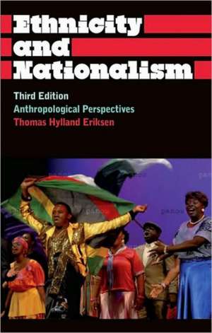 Ethnicity and Nationalism: Anthropological Perspectives de Thomas Hylland Eriksen