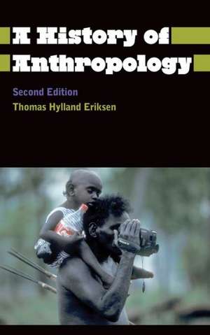 A History of Anthropology de Thomas Hylland Eriksen