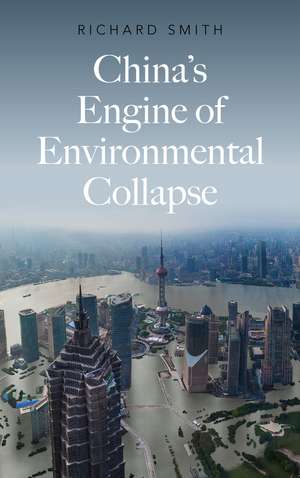 China’s Engine of Environmental Collapse de Richard Smith