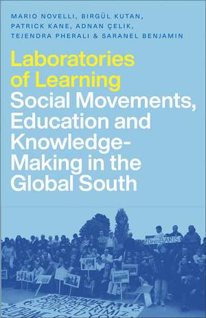 Laboratories of Learning: Social Movements, Education and Knowledge-Making in the Global South de Mario Novelli