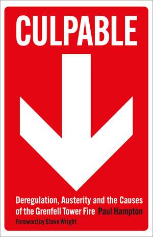 Culpable: Deregulation, Austerity and the Causes of the Grenfell Tower Fire de Paul Hampton