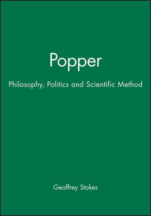 Popper – Philosophy, Politics and Scientific Method de Stokes