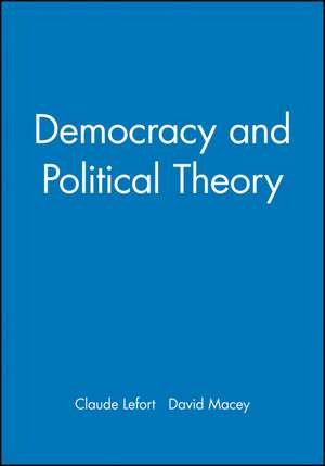 Democracy and Political Theory de Claude Lefort