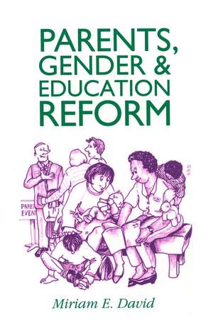 Parents, Gender and Education Reform de David