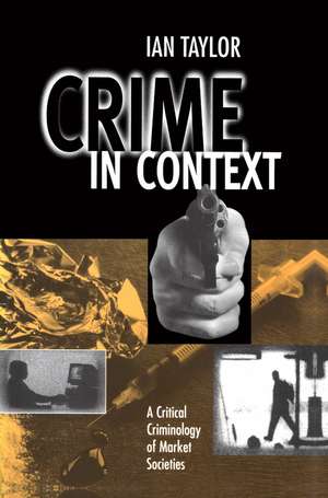 Crime in Context de I Taylor