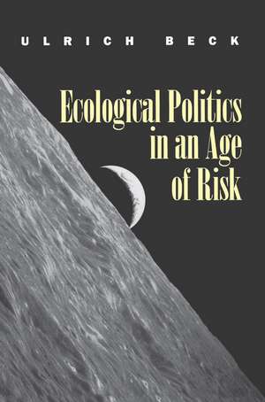 Ecological Politics in an Age of Risk de Beck