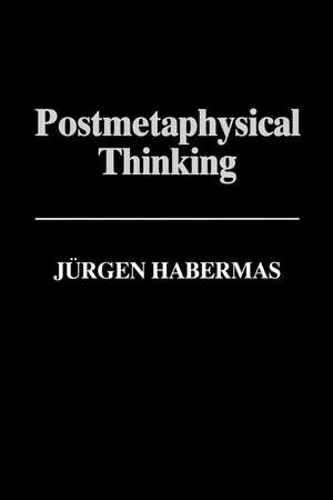 Postmetaphysical Thinking de J Habermas