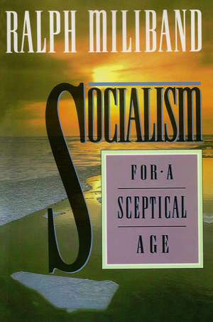 Socialism for a Sceptical Age de R Miliband