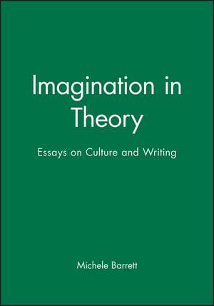 Imagination in Theory – Essays on Writing and Culture de M Barrett