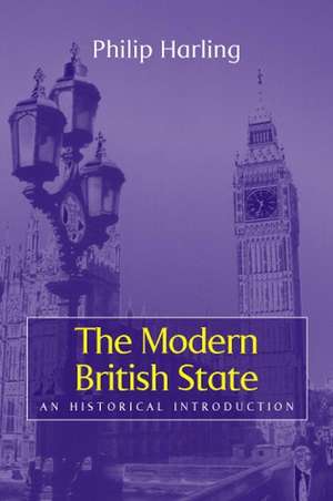 The Modern British State – An Historical Introduction de Harling