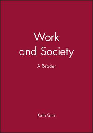 Work and Society, A Reader de K Grint