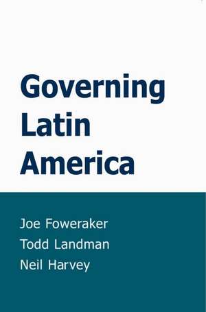 Governing Latin America de Foweraker