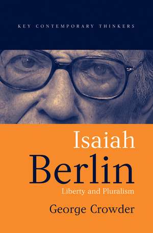 Isaiah Berlin: Liberty and Pluralism de Crowder