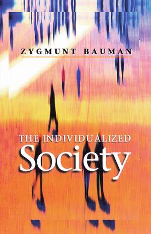 The Individualized Society de Z Bauman