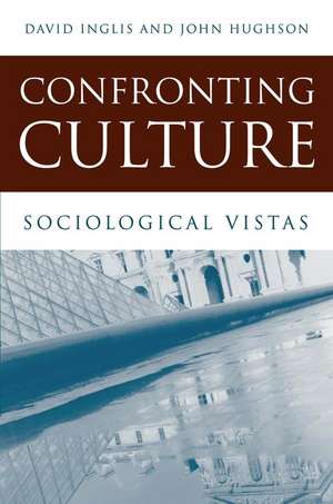 Confronting Culture – Sociological Vistas de D Inglis