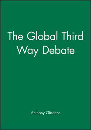 The Global Third Way Debate de Giddens