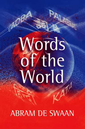 Words of the World – The Global Language System de De Swaan