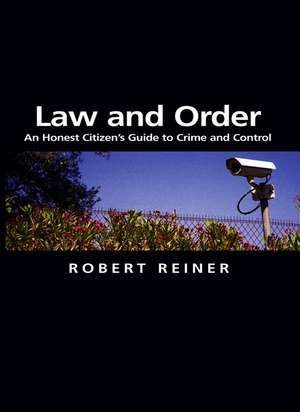 Law and Order – An Honest Citizen′s Guide to Crime and Control de R Reiner