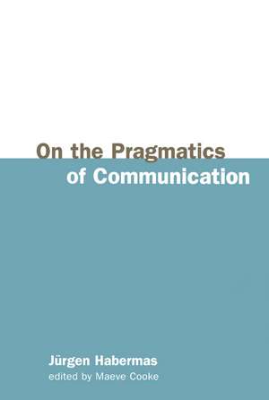 On the Pragmatics of Communication de J Habermas