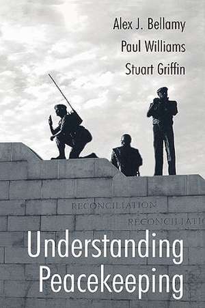 Understanding Peacekeeping de Professor Bellamy, Alex J.