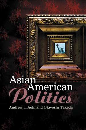 Asian American Politics de A Aoki