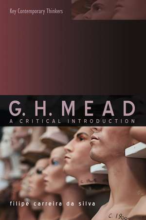 G H Mead – A Critical Introduction de F Carreira da Sil