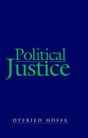 Political Justice – Foundations for a Critical Philosophy of Law and the State de O Hoffe