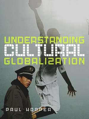 Understanding Cultural Globalization de P Hopper