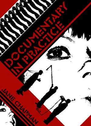 Documentary in Practice de Jane L Chapman