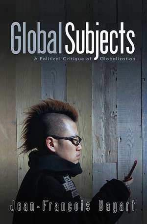 Global Subjects de Jean-François Bayart