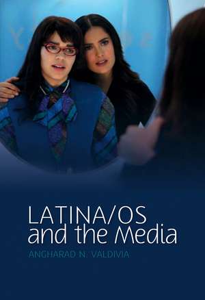 Latina/os in the Media de A Valdivia