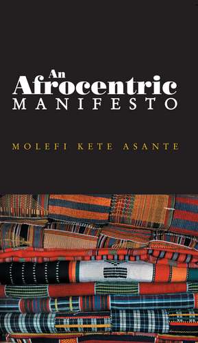 An Afrocentric Manifesto de Molefi Kete Asante